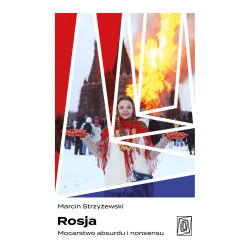 ROSJA. MOCARSTWO ABSURDU I NONSENSU