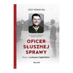 OFICER SŁUSZNEJ SPRAWY. RZECZ O ŁUKASZU CIEPLIŃSKIM
