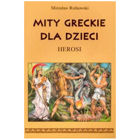 Mity greckie dla dzieci. Herosi