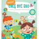 CHCĘ BYĆ ECO. DLACZEGO?