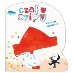 Czapu Czipu. Co to tak świszczy?