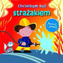 Chciałbym być strażakiem. Dotknij i poczuj