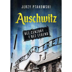 AUSCHWITZ. BEZ CENZURY I BEZ LEGEND