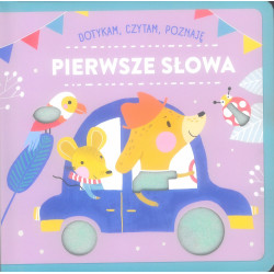 PIERWSZE SŁOWA. DOTYKAM, CZYTAM, POZNAJĘ