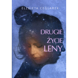 DRUGIE ŻYCIE LENY Elżbieta Ceglarek