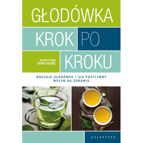 GŁODÓWKA KROK PO KROKU RODZAJE GŁODÓWEK I ICH POZYTYWNY WPŁYW NA ZDROWIE