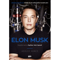 ELON MUSK. BIOGRAFIA TWÓRCY PAYPALA, TESLI, SPACEX WYD. 2022