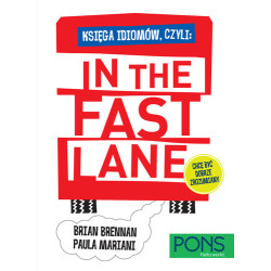 KSIĘGA IDIOMÓW CZYLI: IN THE FAST LANE PONS