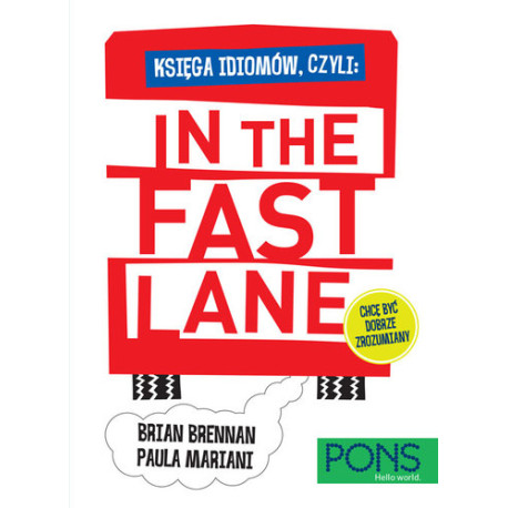 KSIĘGA IDIOMÓW CZYLI: IN THE FAST LANE PONS
