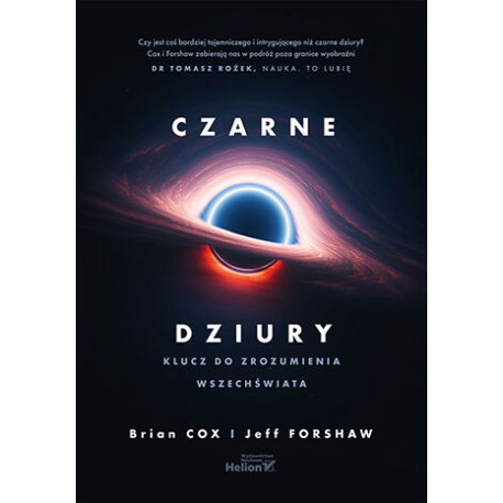 CZARNE DZIURY. KLUCZ DO ZROZUMIENIA WSZECHŚWIATA