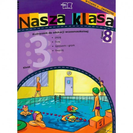 NASZA KLASA 3 PODRĘCZNIK DO EDUKACJI WCZESNOSZKOLNEJ 8 KLASA 3