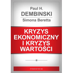 KRYZYS EKONOMICZNY I KRYZYS WARTOŚCI Paul H. Dembinski