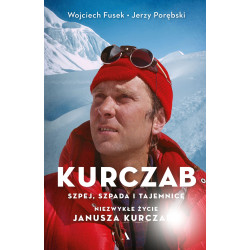 KURCZAB, SZPADA, SZPEJ I TAJEMNICE. NIEZWYKŁE ŻYCIE JANUSZA KURCZABA