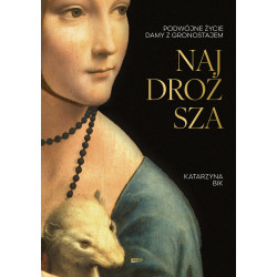 NAJDROŻSZA. PODWÓJNE ŻYCIE DAMY Z GRONOSTAJEM WYD. 2025