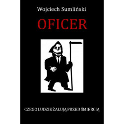 OFICER CZEGO LUDZIE ŻAŁUJĄ PRZED ŚMIERCIĄ