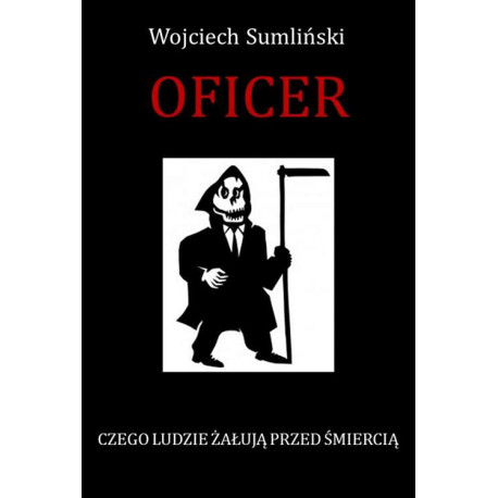 OFICER CZEGO LUDZIE ŻAŁUJĄ PRZED ŚMIERCIĄ