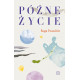 PÓŹNE ŻYCIE