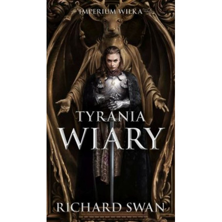 TYRANIA WIARY. IMPERIUM WILKA. TOM 2