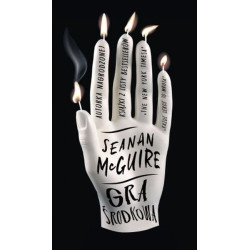 GRA ŚRODKOWA Seanan McGuire