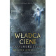WŁADCA CIENI. MROCZNE INTRYGI. KSIĘGA 2 Cassandra Clare