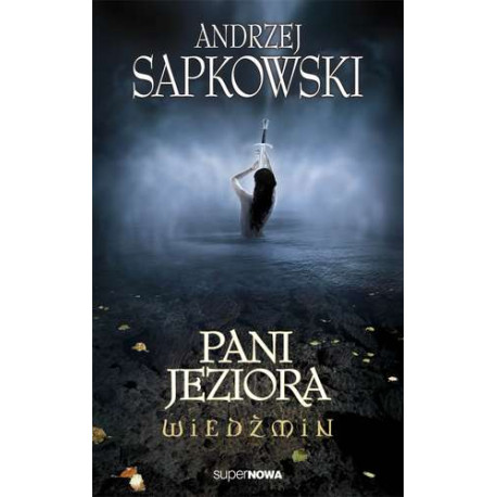 PANI JEZIORA. WIEDŹMIN. TOM 7 Andrzej Sapkowski