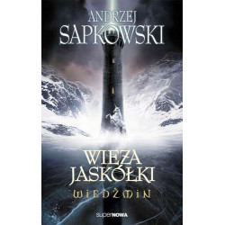 WIEŻA JASKÓŁKI. WIEDŹMIN. TOM 6 Andrzej Sapkowski