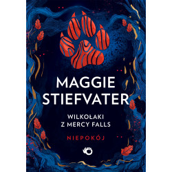 NIEPOKÓJ. WILKOŁAKI Z MERCY FALLS. NIEPOKÓJ. TOM 2 Maggie Stiefvater