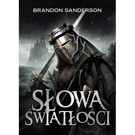 SŁOWA ŚWIATŁOŚCI. ARCHIWUM BURZOWEGO ŚWIATŁA. TOM 2 Brandon Sanderson