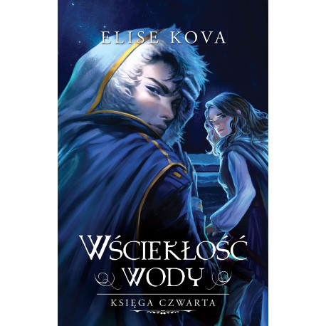 WŚCIEKŁOŚĆ WODY. PRZEBUDZENIE POWIETRZA. TOM 4 Elise Kova