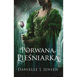 PORWANA PIEŚNIARKA. TRYLOGIA KLĄTWY. TOM 1 WYD. 2023 Danielle L Jensen