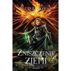 ZNISZCZENIE ZIEMI. PRZEBUDZENIE POWIETRZA. TOM 3 Elise Kova