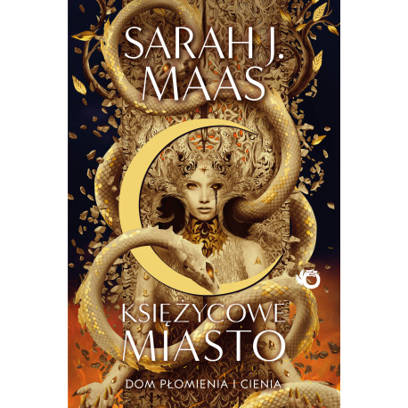 DOM PŁOMIENIA I CIENIA. KSIĘŻYCOWE MIASTO. TOM 3 Sarah J. Maas