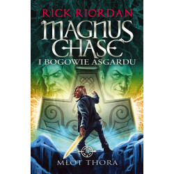 MŁOT THORA. MAGNUS CHASE I BOGOWIE ASGARDU. TOM 2 WYD. 2023 Rick Riordan