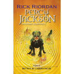 BITWA W LABIRYNCIE. PERCY JACKSON I BOGOWIE OLIMPIJSCY. TOM 4 WYD. 2024 Rick Riordan