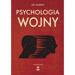PSYCHOLOGIA WOJNY. STRACH I ODWAGA NA POLU BITWY WYD. 5