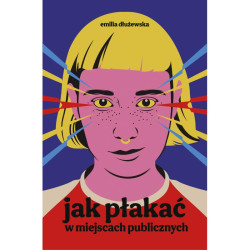 JAK PŁAKAĆ W MIEJSCACH PUBLICZNYCH