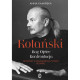 KOTAŃSKI. BÓG OJCIEC. KONFRONTACJA. OPOWIEŚĆ O LEGENDARNYM TWÓRCY MONARU