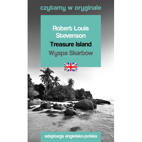 Treasure Island. Wyspa Skarbów. Czytamy w oryginale