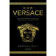 DOM VERSACE. NIEZNANA PRAWDA O GENIUSZU, MORDERSTWIE I PRZETRWANIU
