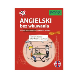 ANGIELSKI BEZ WKUWANIA. KURS DLA POCZĄTKUJĄCYCH Z CIEKAWYMI OPOWIADANIAMI POZIOM A2