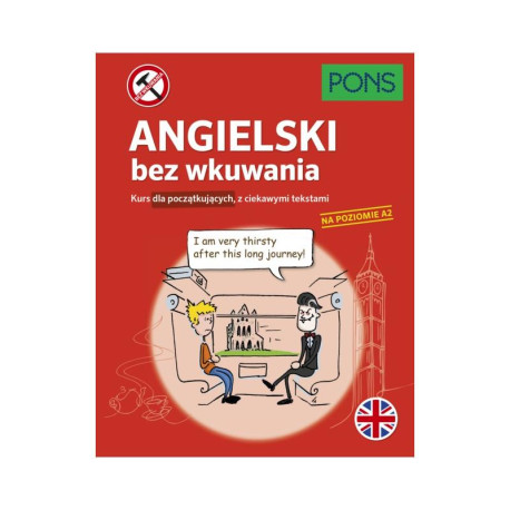 ANGIELSKI BEZ WKUWANIA. KURS DLA POCZĄTKUJĄCYCH Z CIEKAWYMI OPOWIADANIAMI POZIOM A2