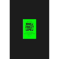 MNIEJ ZNACZY LEPIEJ. O TYM, JAK ODEJŚCIE OD WZROSTU GOSPODARCZEGO OCALI ŚWIAT
