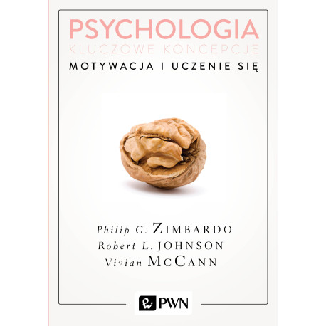 MOTYWACJA I UCZENIE SIĘ PSYCHOLOGIA KLUCZOWE KONCEPCJE TOM 2 WYD. 2
