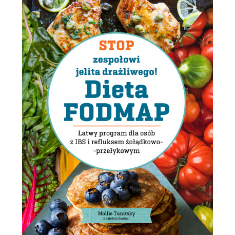 STOP ZESPOŁOWI JELITA DRAŻLIWEGO! DIETA FODMAP