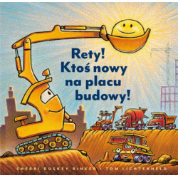 Rety! Ktoś nowy na placu budowy! Autor: Sherri Duskey Rinker
