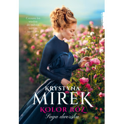 KOLOR RÓŻ. SAGA DWORSKA. TOM 2