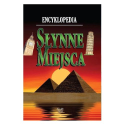 SŁYNNE MIEJSCA. ENCYKLOPEDIA DLA DZIECI I MŁODZIEŻY