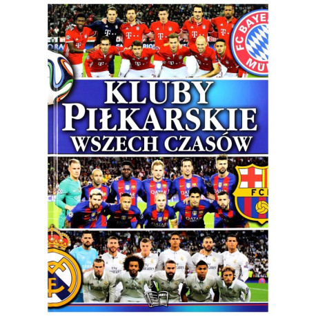 KLUBY PIŁKARSKIE WSZECH CZASÓW