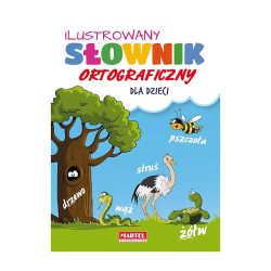 ILUSTROWANY SŁOWNIK ORTOGRAFICZNY DLA DZIECI Agnieszka Nożyńska-Demianiuk
