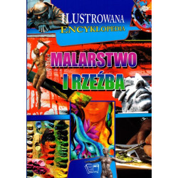 MALARSTWO I RZEŹBA ILUSTROWANA ENCYKLOPEDIA